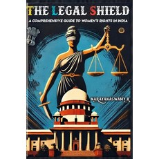 (영문도서) The Legal Shield: A Comprehensive Guide to Women's Rights in India Paperback, Independently Published, English, 9798309973910