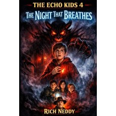 (영문도서)The Echo Kids 4 The Night That Breathes: Dyslexia Friendly Paperback, Independently Published, English, 9798198809338