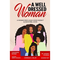 (영문도서) A Well Dressed Woman: A Woman Who Looks Good Doesn't Always Feel Good Paperback, McGhee Publishing Group, English, 9798218956196