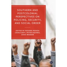(영문도서) Southern and Postcolonial Perspectives on Policing Security and Social Order Paperback, Bristol University Press, English, 9781529223675