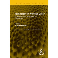 (영문도서)Technology in Working Order: Studies of Work Interaction and Technology Hardcover, Routledge, English, 9781041273776
