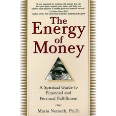 The Energy of Money: A Spiritual Guide to Financial and Personal Fulfillment, Wellspring