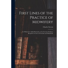 (영문도서) First Lines of the Practice of Midwifery: to Which Are Added Remarks on the Forensic Evidence... Paperback, Legare Street Press