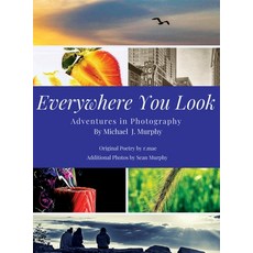 (영문도서) Everywhere You Look: Adventures in Photography Hardcover, Retro Ranger Publishing, English, 9781088253410