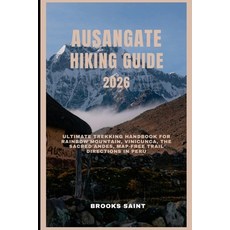 (英文圖書)Ausangate Hiking Guide 2026: Ultimate Trekking Handbook for Rainbow Mountain Vi... 平裝版, Independently Published, 英文