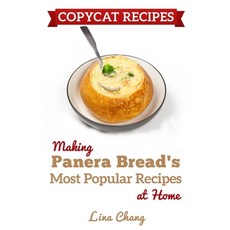 Copycat Recipes: Making Panera's Bread Most Recipes at Home ***Black & White Edition*** Paperback, Independently Published, English, 9798699551842