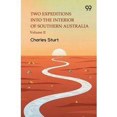 (영문도서)Two Expeditions Into The Interior Of Southern Australia Volume II Paperback, Double 9 Books, English, 9789374833001