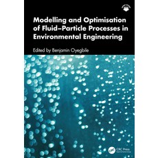 (영문도서)Modelling and Optimisation of Fluid-Particle Processes in Environmental Engineering Hardcover, CRC Press, English, 9781032854892 CRC Press, English, 9781032854892