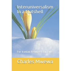 Interuniversalism In a Nutshell: For Iranian Refugee Claimants Paperback, Africa in Canada Press