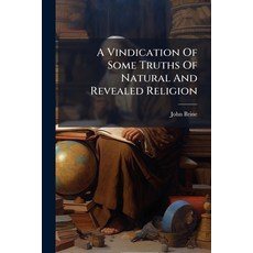 (英文圖書)A Vindication Of Some Truths Of Natural And Revealed Religion: In Answer To The... 平裝版, Nabu Press, 英文