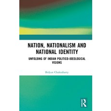 (영문도서)Nation Nationalism and National Identity: Unfolding of Indian Politico-Ideologi... Hardcover, Routledge, English, 9781041310709 Routledge, English, 9781041310709