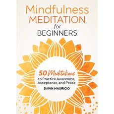 Mindfulness Meditation for Beginners: 50 Meditations to Practice Awareness Acceptance and Peace Paperback, Rockridge Press