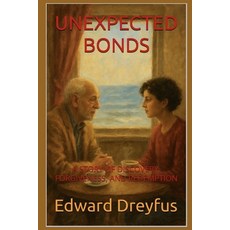 (영문도서)Unexpected Bonds: A Story of Discovery Forgiveness and Redemption Paperback, Independently Published, English, 9798284672433