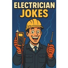 (英文圖書)Awesome Electrician Jokes: Hilarious Power and Wiring Humor Book for Technicians... 平裝版, Independently Published, 英文