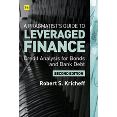 A Pragmatist's Guide to Leveraged Finance: Credit Analysis for Below-Investment-Grade Bonds and Loans Hardcover, Harriman House