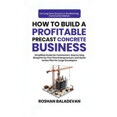 (영문도서)How to Build a Profitable Precast Concrete Business: Simplified Guide for Contra... Paperback, Notion Press, English, 9798898261122