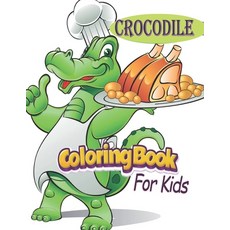 Crocodile Coloring Book for Kids: Alligators And Crocodiles Coloring Book for Kids and Preschoolers ... Paperback, Independently Published, English, 9798551770480