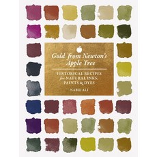 (영문도서)Gold from Newton's Apple Tree: Historical Recipes for Natural Inks Paints and... Hardcover, Princeton University Press, English, 9780691278216