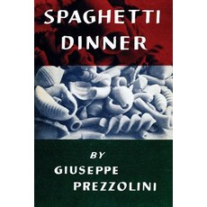 (영문도서) Spaghetti Dinner: (Cooklore Reprint) Paperback, Coachwhip Publications, English, 9781616464486