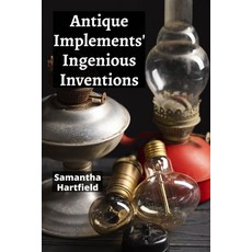 (英文圖書)Antique Implements' Ingenious Inventions: A Collector's Compendium of Rare Tools... 平裝版, Samantha Hartfield, 英文