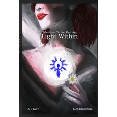 (영문도서) Light Within: Tales from Terrae: First Age Paperback, Lulu.com, English, 9781105159145