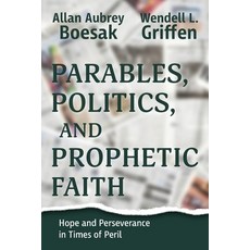 (영문도서) Parables Politics and Prophetic Faith Paperback, Nurturing Faith, English, 9781635282290