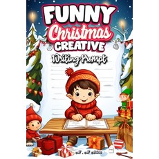 (영문도서) Funny Christmas Creative Writing Prompt: Write A Festive Feast Creativity: A Festive Feast Cr... Paperback, M.M.Adina, English, 9781803973623
