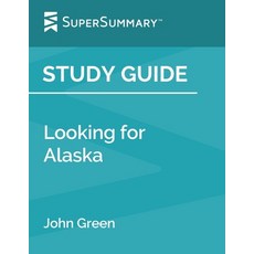 Study Guide: Looking for Alaska by John Green (SuperSummary) Paperback, Independently Published