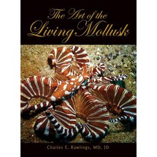 (영문도서) The Art of Living Mollusks Hardcover, Peppertree Press, English, 9781614936206