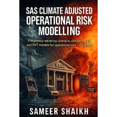 (영문도서)SAS Climate-Adjusted Operational Risk Modelling Paperback, Independently Published, English, 9798276613932