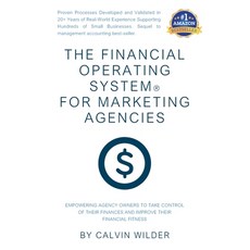 (영문도서) The Financial Operating System for Marketing Agencies: Empowering Agency Owners... Paperback, Independently Published, English, 9798308782414