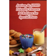 (영문도서) Autism & ADHD Friendly Flavors: 94 Recipes for Special Diets Paperback, Independently Published, English, 9798865555124