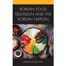Korean Food Television and the Korean Nation Hardcover, Lexington Books, English, 9781793600790
