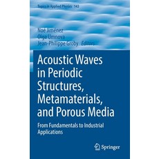 (영문도서) Acoustic Waves in Periodic Structures Metamaterials and Porous Media: From Fundamentals to ... Hardcover, Springer, English, 9783030842994