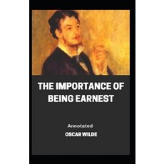 The Importance of Being Earnest Annotated Paperback, Independently Published