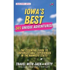 (영문도서) Iowa's Best: 365 Unique Adventures - The Essential Guide to Unforgettable Exper... Paperback, Travel with Jack and Kitty, English, 9798869028310