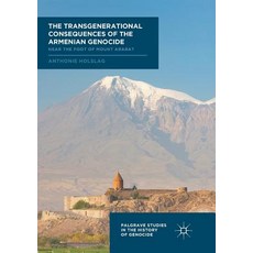 (영문도서) The Transgenerational Consequences of the Armenian Genocide: Near the Foot of Mount Ararat Paperback, Palgrave MacMillan, English, 9783030098780
