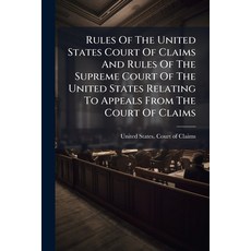 (영문도서)Rules Of The United States Court Of Claims And Rules Of The Supreme Court Of The... Paperback, Hutson Street Press, English, 9781024375862