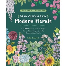 Draw Quick & Easy Modern Florals, Draw Quick & Easy Modern Flo.., Helen (Author) Colebrook(저), David & Charles