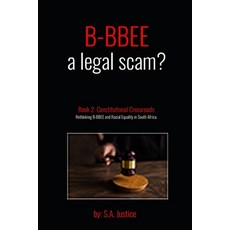(영문도서)Social Justice? Book 2: Constitutional Crossroads: Rethinking B-BBEE and Racial... Paperback, Independently Published, English, 9798266802148