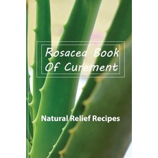 Rosacea Book Of Curement- Natural Relief Recipes: Rosacea Treatment Book Paperback, Independently Published, English, 9798579269386