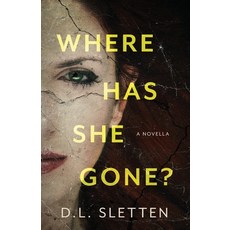 (영문도서) Where Has She Gone?: A Novella Paperback, Deanna Lynn Sletten, English, 9781941212820