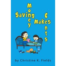 Saving Money Makes Cents: Spending Foolishly Empties The Bank Paperback, Independently Published