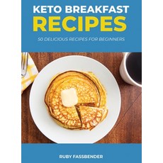 Keto Breakfast Recipes: 50 Delicious Recipes for Beginners Hardcover, Ruby Fassbender, English, 9781678047955