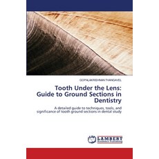 (英文圖書)Tooth Under the Lens: Guide to Ground Sections in Dentistry 平裝版, LAP Lambert Academic Publis..., 英文