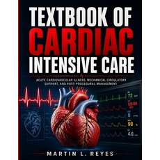 (영문도서)Textbook Of Cardiac Intensive Care: Acute Cardiovascular Illness Mechanical Cir... Paperback, Independently Published, English, 9798186498919