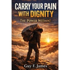(英文圖書)Carry Your Pain with Dignity the Power Within! 平裝版, Exclusive Book Publishers, 英文