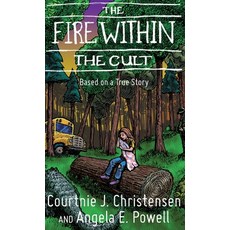 (영문도서) The Fire Within The Cult: Based on a True Story Hardcover, English, 9781734007220