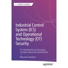 (영문도서)Industrial Control System (Ics) and Operational Technology (Ot) Security: An Int... Paperback, Apress, English, 9798868820151
