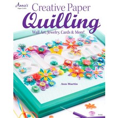 (영문도서) Creative Paper Quilling: Wall Art Jewelry Cards & More! Paperback, Annies, English, 9781596355910